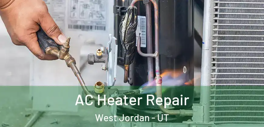 AC Heater Repair West Jordan - UT